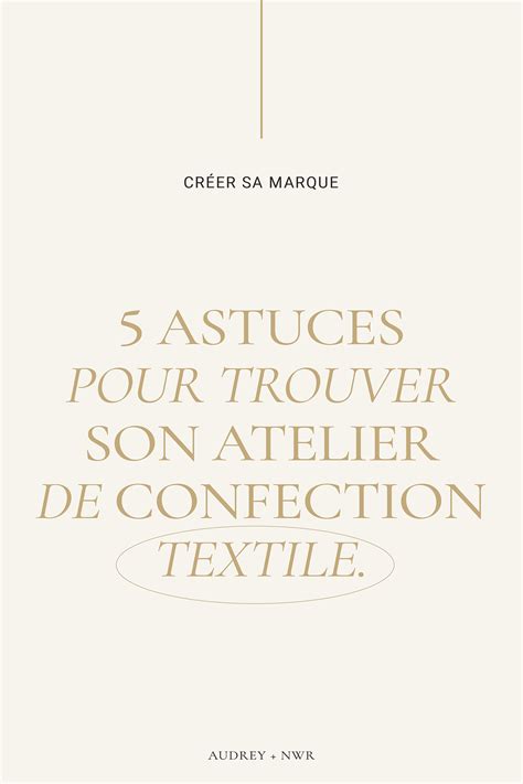 5 astuces pour trouver son atelier de confection